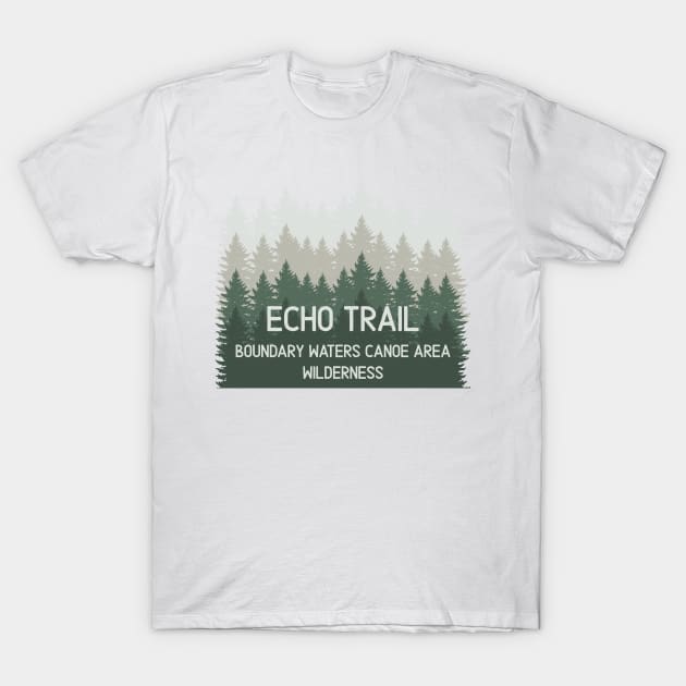 Echo Trail BWCA Boundary Waters Canoe Area T-Shirt by In-Situ